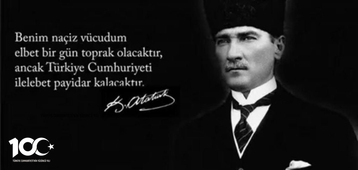 Cumhuriyetimizin 100.yılı kutlu olsun.

Türk milletine emanet ettiğin Türkiye Cumhuriyetini, ikinci yüzyılında dünyanın en gelişmiş ülkeleri arasına yükseltme azim ve kararlılığımız tamdır

Gazi Mustafa Kemal Atatürk İstiklal Mücadelemizin tüm kahramanlarını rahmetle anıyorum. 🇹🇷