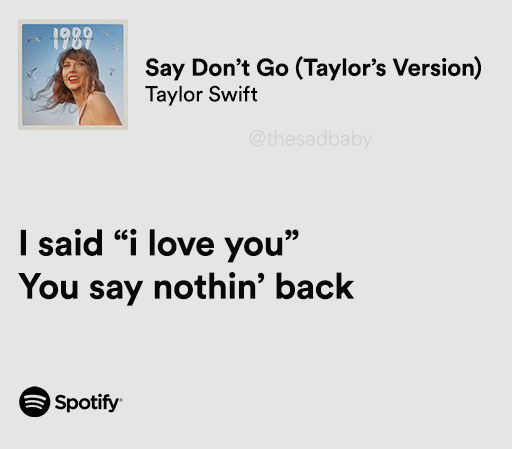 thesadbaby's tweet photo. taylor swift / say don't go https://t.co/ipcgYH4arE