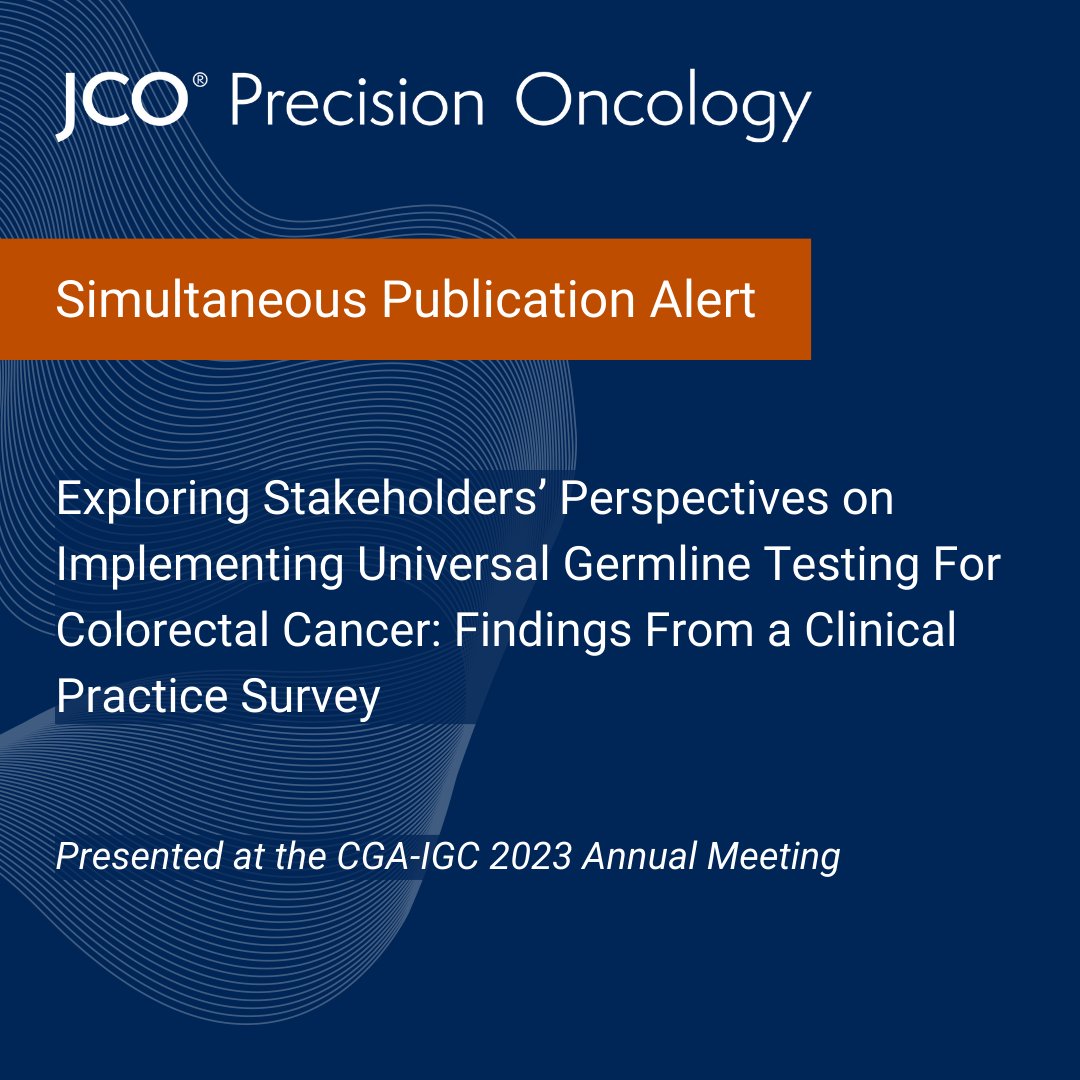 ‼️ #CGAIGC23 Simultaneous Publication in #JCOPO by Linda Rodgers-Fouche, MGC, CGC et al: Exploring Stakeholders’ Perspectives on Implementing Universal #GermlineTesting for Colorectal Cancer: Findings From a Clinical Practice Survey ➡️ brnw.ch/21wDX5H #crcsm