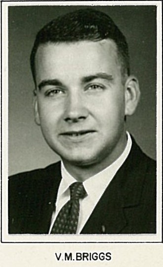 We remember, and deeply mourn the loss of...
   Dr. Vernon Mason Briggs, Jr.          
   Ritual # 825       Class of 1959
   June 29, 1937 ~ October 1, 2023                        
   As you enter the Chapter Eternal, know that so many 
   Brothers will miss you dearly.