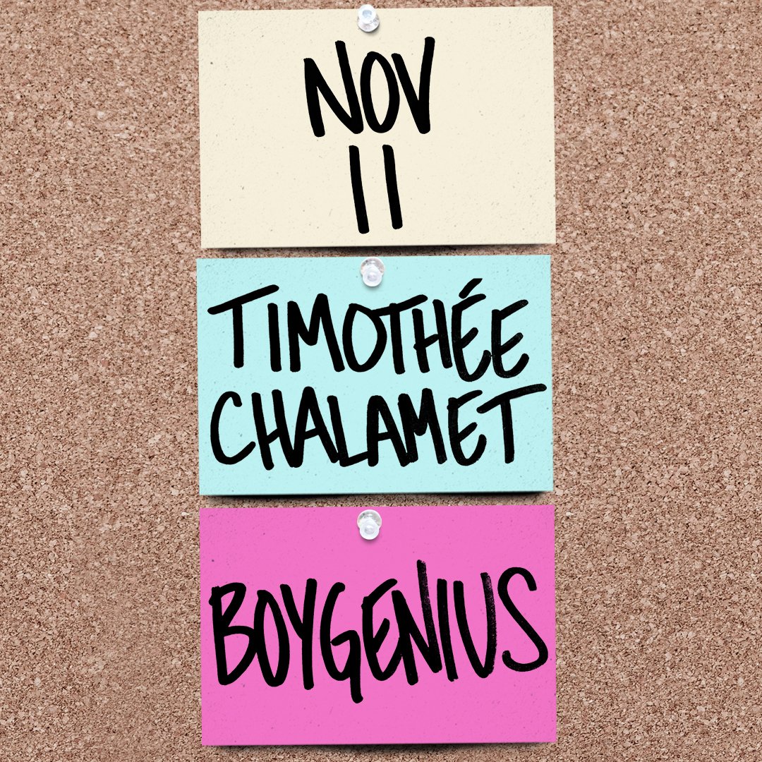 November 11!!! 
<a href="/RealChalamet/">Timothée Chalamet</a> 
<a href="/xboygeniusx/">boygenius</a>