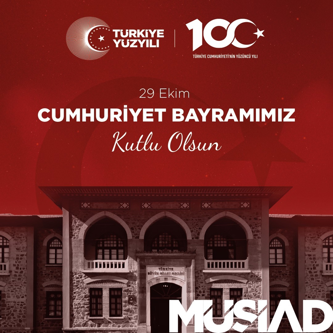 Cumhuriyetimizin 100’üncü yılını idrak ettiğimiz için mutlu ve gururluyuz. 

MÜSİAD olarak “Bir ve Beraber” olmanın gücüne, “Biz’in Gücü”ne inanıyoruz. Bu kararlılıkla yolumuza Türkiye Yüzyılı’nda da devam edeceğiz. Muhteşem mazimizden güç alarak parlak bir âtiyi inşa edeceğiz.