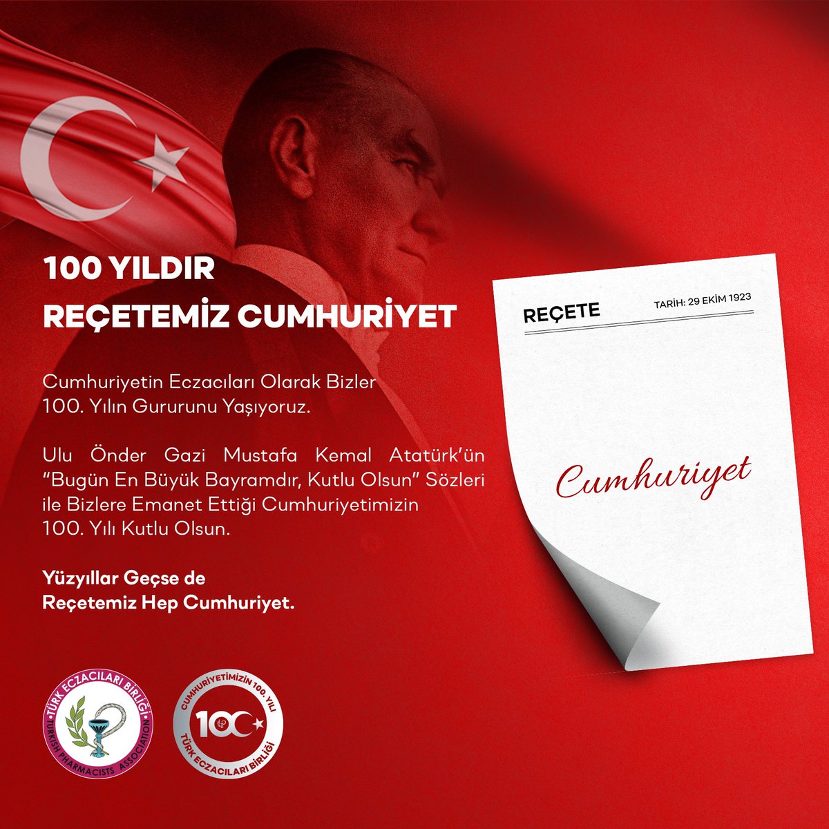 tebkurumsal's tweet image. 100 Yıldır Reçetemiz Cumhuriyet 

Cumhuriyetin Eczacıları Olarak Bizler 100. Yılın Gururunu Yaşıyoruz.

Ulu Önder Gazi Mustafa Kemal Atatürk’ün “Bugün En Büyük Bayramdır, Kutlu Olsun” Sözleri ile Bizlere Emanet Ettiği Cumhuriyetimizin 100. Yılı Kutlu Olsun.

Yüzyıllar Geçse de…