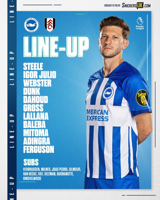 Albion v Fulham starting XI graphic featuring an image of the returning Adam Lallana:

Steele, Igor Julio, Webster, Dunk, Dahoud, Gross, Lallana, Baleba, Mitoma, Adingra, Ferguson. Subs: Verbruggen, Milner, Joao Pedro, Gilmour, van Hecke, Fati, Veltman, Buonanotte, Hinshelwood. 

Come on Albion!