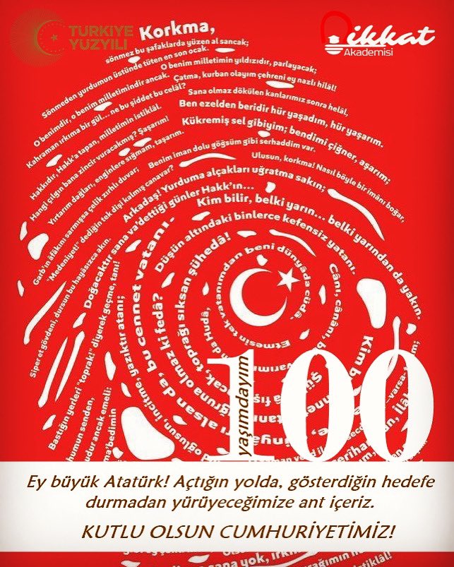 Ey büyük Atatürk!
Açtığın yolda, gösterdiğin hedefe durmadan yürüyeceğime ant içerim.
Varlığım, Türk varlığına armağan olsun.
Ne mutlu Türküm diyene! 

İlelebet açtığın yolda yürüyoruz, yürüyeceğiz! Sana ve bu uğurda mücadele eden silah arkadaşlarına minnettarız! 
Saygıyla…