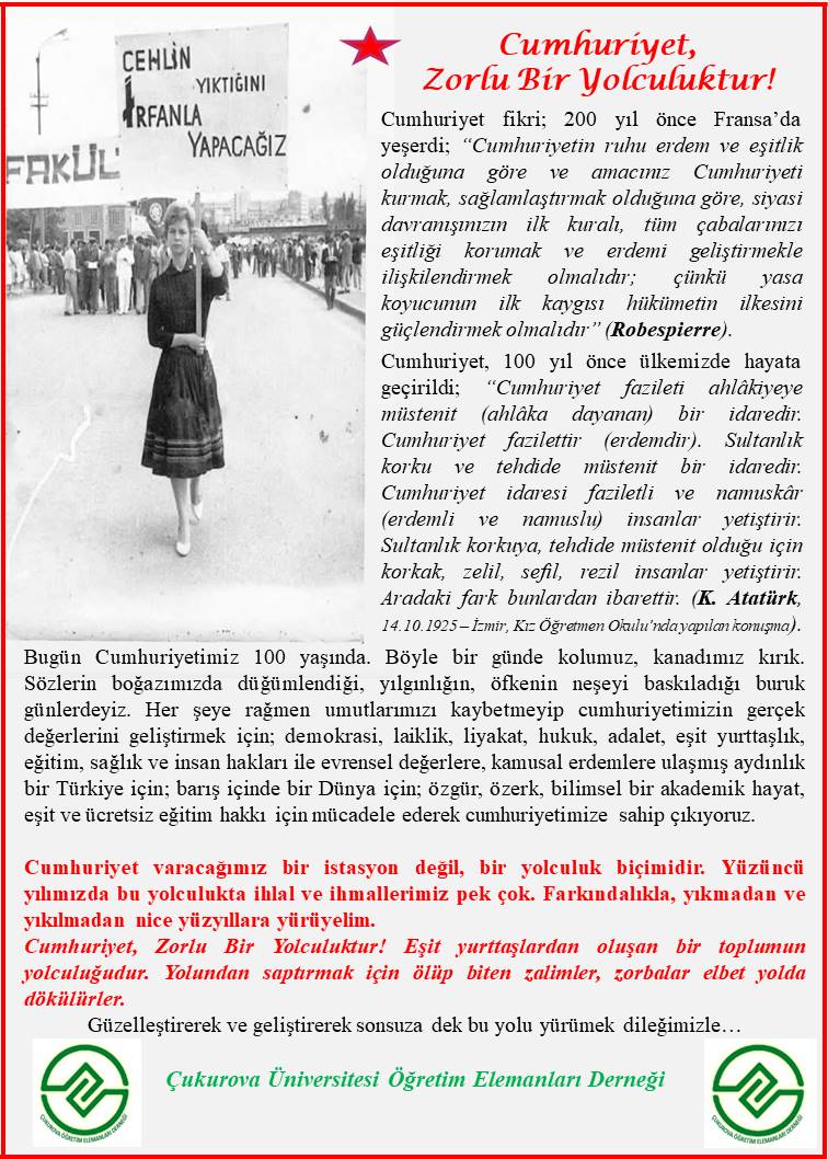 Cumhuriyet, Zorlu Bir Yolculuktur!  

Güzelleştirerek ve geliştirerek sonsuza dek bu yolu yürümek dileğimizle.

Cumhuriyet'imizin 100. yılı kutlu olsun