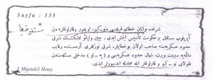 Atatürk, Türk Tarihi isimli kitabı okurken Hıtay kabilesinin bağımsızlığını kazandığına dair cümlenin altını çizmiş. Yanına da not eklemiş:

Müstakil Hıtay... 

Hatay hiç aklından çıkmamış.
