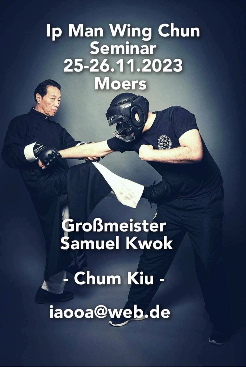 KwokWingChun's tweet photo. Ip Man Wing Chun
Chum Kiu Seminar - GM Samuel Kwok 
25-26.11.2023 Moers 🇩🇪
November 25-26, 2023 Moers - Germany 🇩🇪
English 🇬🇧 deutsche Übersetzung 🇩🇪
Info: iaooa@web.de 📧🇩🇪🇬🇧 https://t.co/Za8PnJ88dg