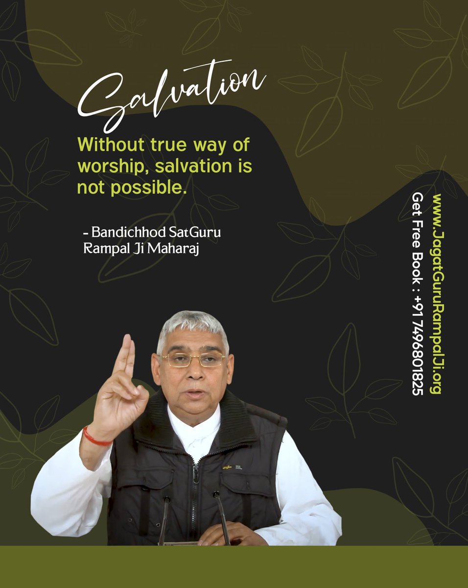 #SaintRampalJiQuotes 
Salvation without true way of worship, salvation is not possible....