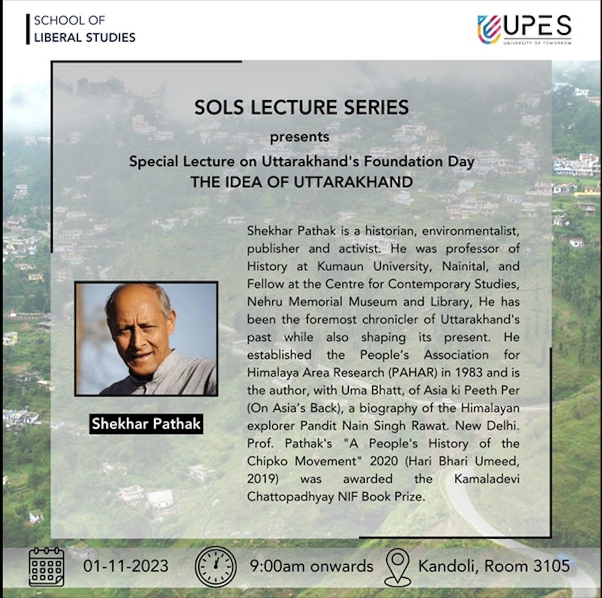 himmijha's tweet photo. 🚨Upcoming in the #SoLSLectureSeries , on 1st Nov 2023, formidable Shekhar Pathak talks on the “idea of Uttarakhand” on the occasion of the state’s Foundation day. Looking forward to having a conversation on the #Chipkomovement and the history of the Himalayas. https://t.co/PZKITk3Rn3