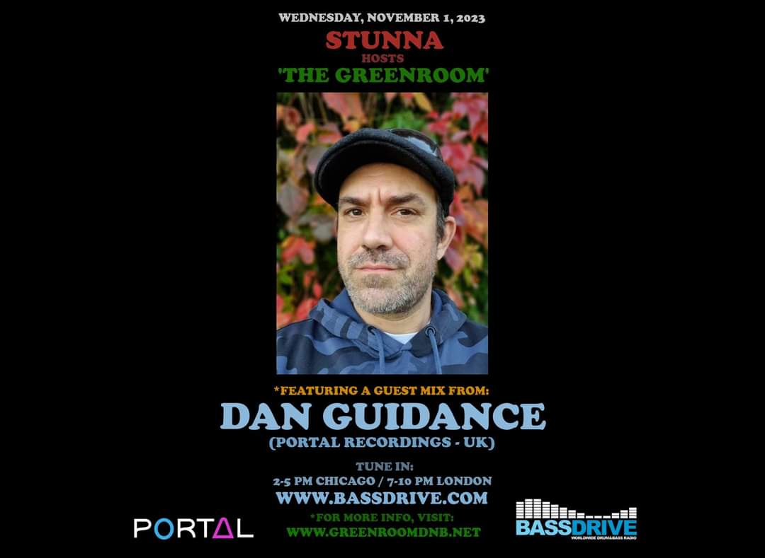 Big shouts out to Stunna for having Dan Guidance back on for a Guest Mix on his Greenroom show on Bassdrive.com. It's full of exclusive forthcoming tracks of Dan's on Portal Recordings. Give it a listen on Weds 1st November.