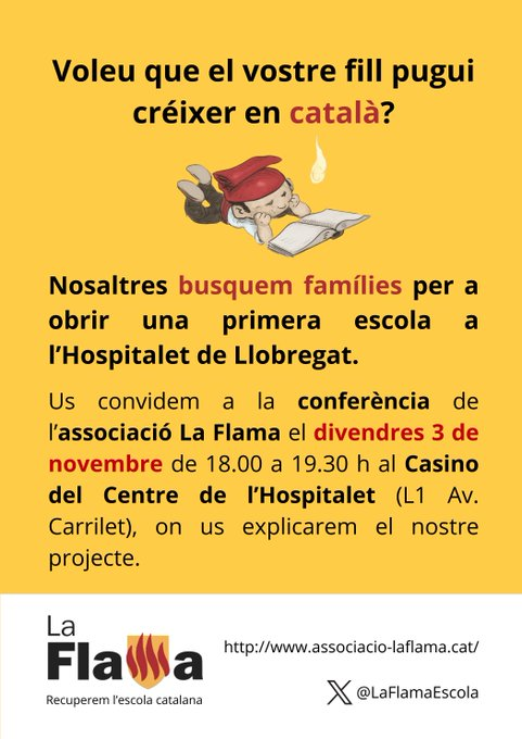 Coneixeu <a href="/LaFlamaEscola/">Associació La Flama</a>? Són un projecte d'escola nacional en català i catalanista que segueix la línia de la Bressola i busquen families per a la seva primera escola, a l'Hospitalet de Llobregat. 
Fan una xerrada per explicar-ho al Casino del Centre. Us animeu a conèrixer-los?