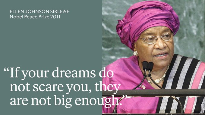 Ellen Johnson Sirleaf, Nobel Peace Prize 2011, speaking at a podium. White text reads: "If your dreams do not scare you, they are not big enough."