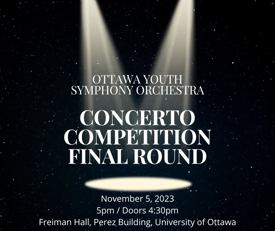 We invite the public to the final round of our OYSO concerto competition, featuring five fantastic soloists who come from the ranks of the orchestra: Nabeel Ansari, Philippe Lafleur, Cal McGowan, Claire Qui, and Grace van see Sloot!  Freiman Hall, Perez Building , uOttawa, Nov 5!