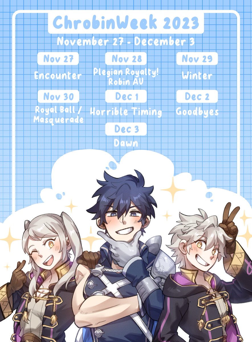 #ChrobinWeek2023 will run from November 27th to December 3rd. Prompts:
Nov 27th: Encounter
Nov 28th: Plegian Royalty!Robin AU
Nov 29th: Winter
Nov 30th: Royal Ball / Masquerade 
Dec 1st: Horrible Timing
Dec 2nd: Goodbyes
Dec 3rd: Dawn

We hope you're as excited as we are!
