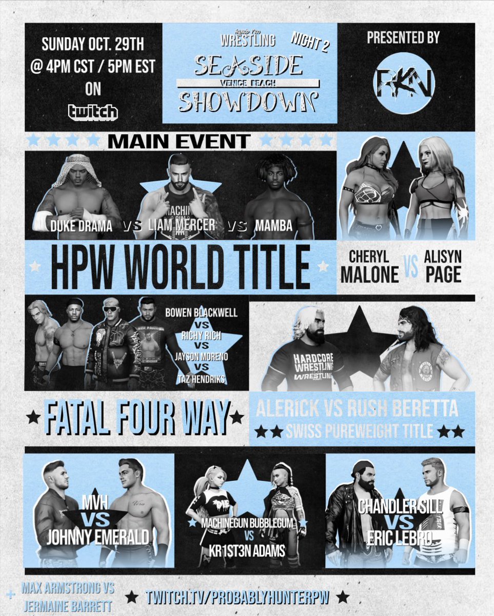 TONIGHT @ 4PM CST / 5PM EST

HPW Seaside Showdown: Night 2
———————————————
🔵 Barrett VS Armstrong
🔵 Alerick VS Beretta
🔵 IC Fatal Four Way
🔵 Malone VS Page
🔵 MVH VS Emerald
🔵 LeBro VS Sill
🔵 Bubblegum VS Adams
🔵 Mercer VS Mamba VS Drama

Only on Twitch.Tv/ProbablyHunter…