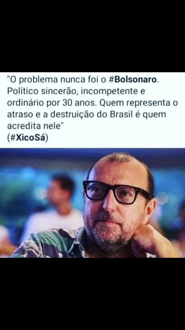 Xico Sá deu o parecer sociológico exato do bolsonarismo. O CBozo nunca enganou ninguém, apenas revelou quem se identifica com suas sociopatias.