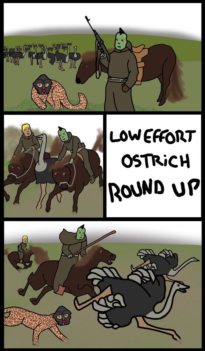 🍪LOW EFFORT COMiCS🍪
Volume #11
‘Low Effort Ostrich Round Up’