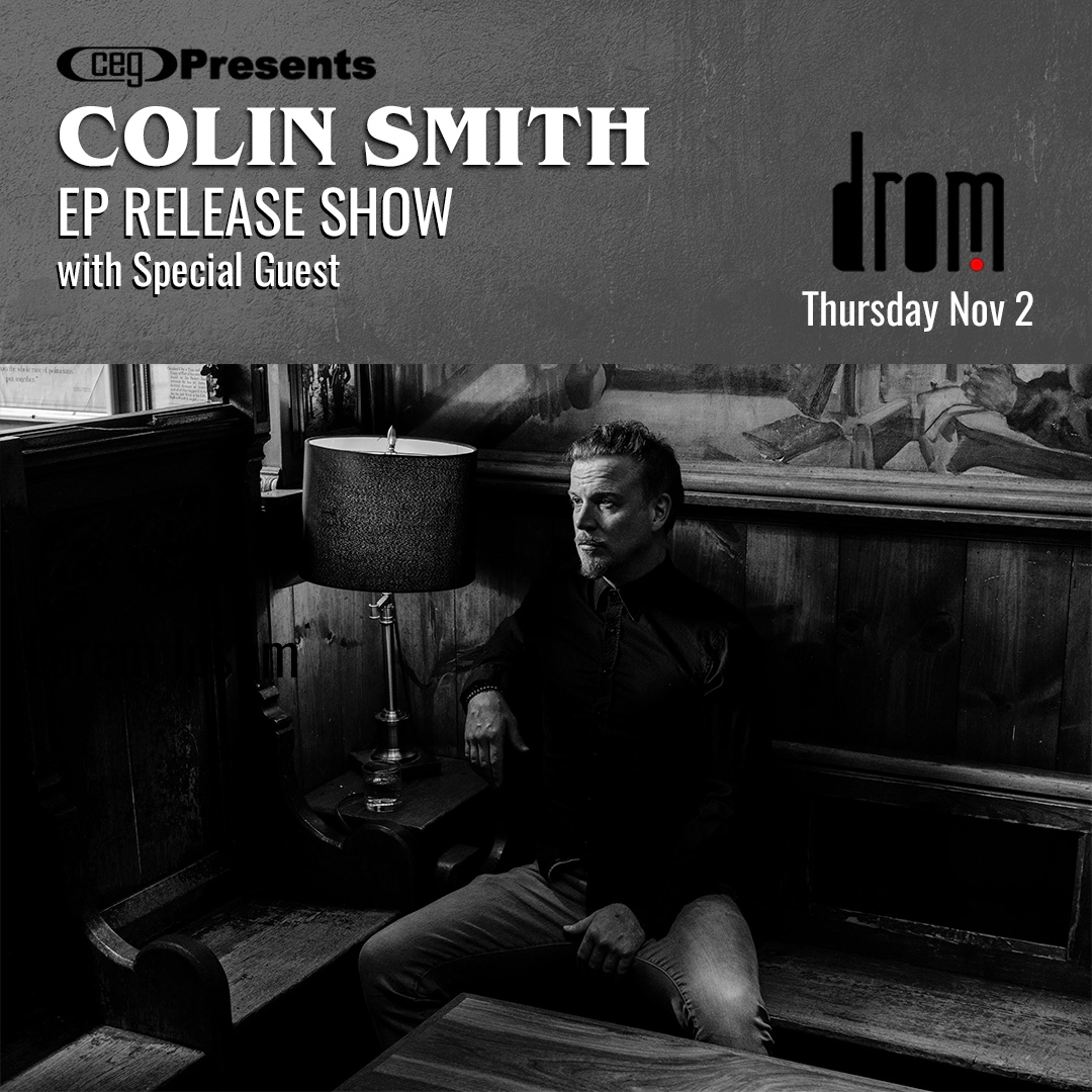 NYC, get ready to groove on 11/2 at <a href="/dromnyc/">DROM</a>! Don't miss the fantastic <a href="/colinsmithmusic/">Colin Smith</a> hosting his EP release show. Tickets available at cegpresents.com.
