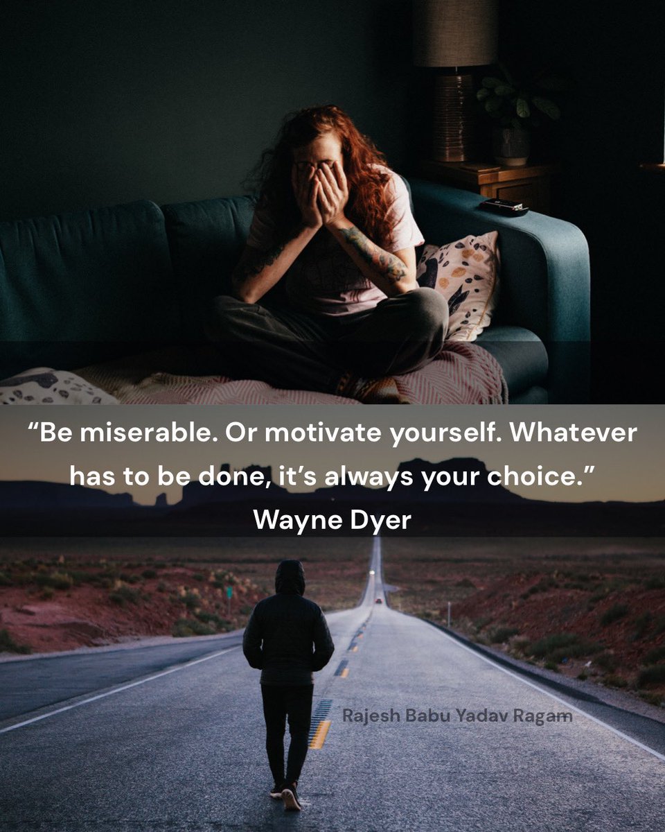 “Be miserable. Or motivate yourself. Whatever has to be done, it’s always your choice.” – Dr. Wayne W. Dyer #waynewdyer Rajesh Babu Yadav Ragam #rajeshbabuyadavragam #rajeshragam #RR @RajeshBabuYadav @WayneDyerQuotes