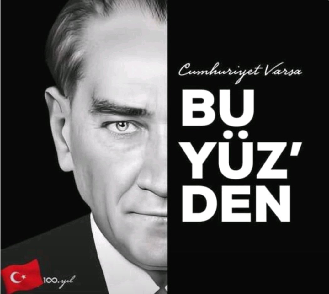 #CUMHURIYETİMİZ100Yaşında 
#Atatürk 
29 Ekim 1923 - ........