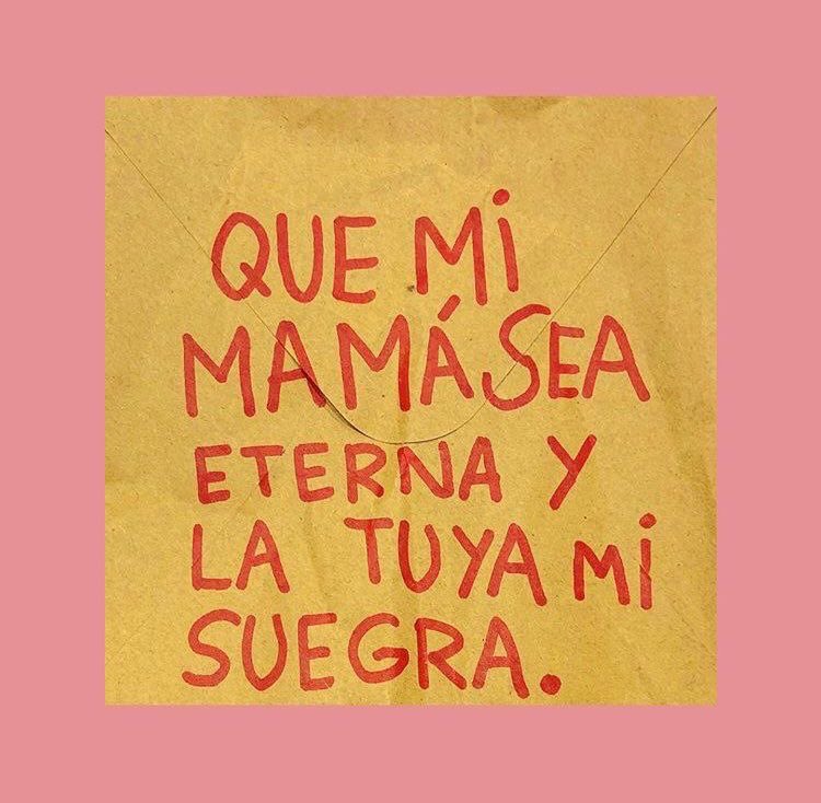 Y la tuya mi suegra