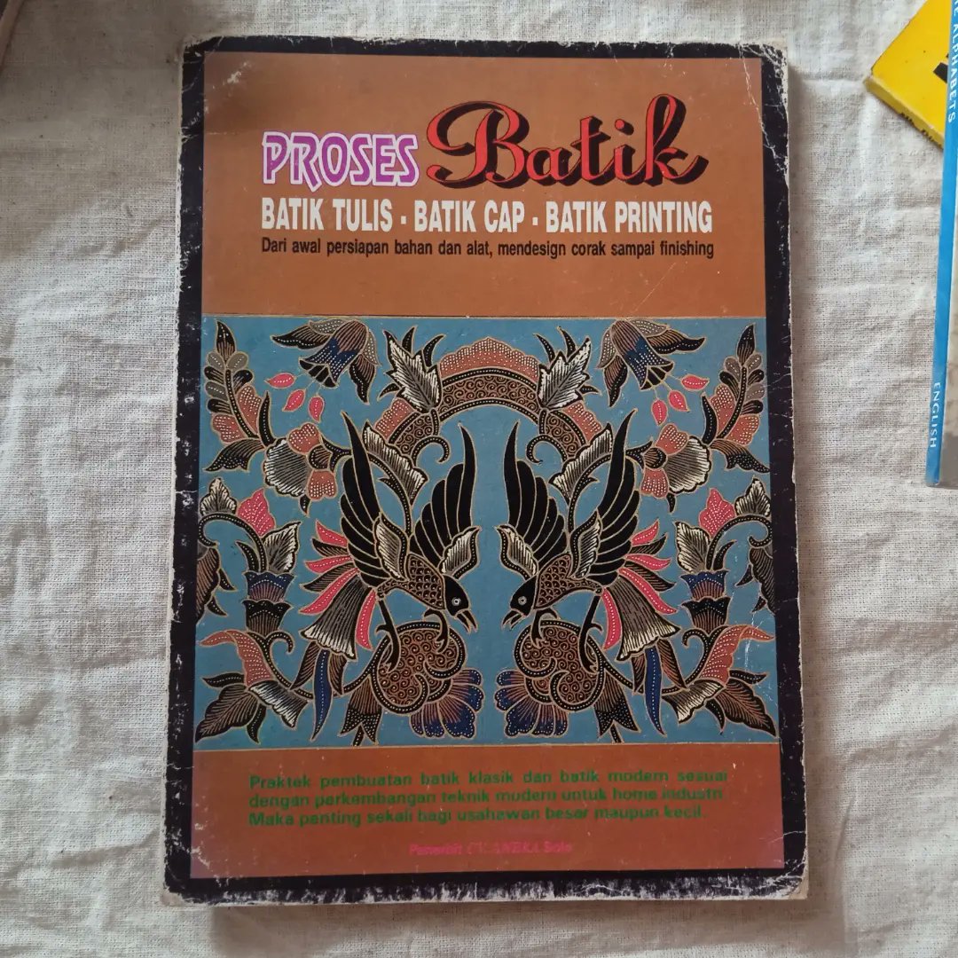 Proses Batik: Batik Tulis, Batik Cap, Batik Printing
Didik Riyanto, SE
CV. Aneka Solo
1993
68 halaman
Rp. 25.000,-

#prosesbatik #batiktulis #batikcap #batikprinting #didikriyanto