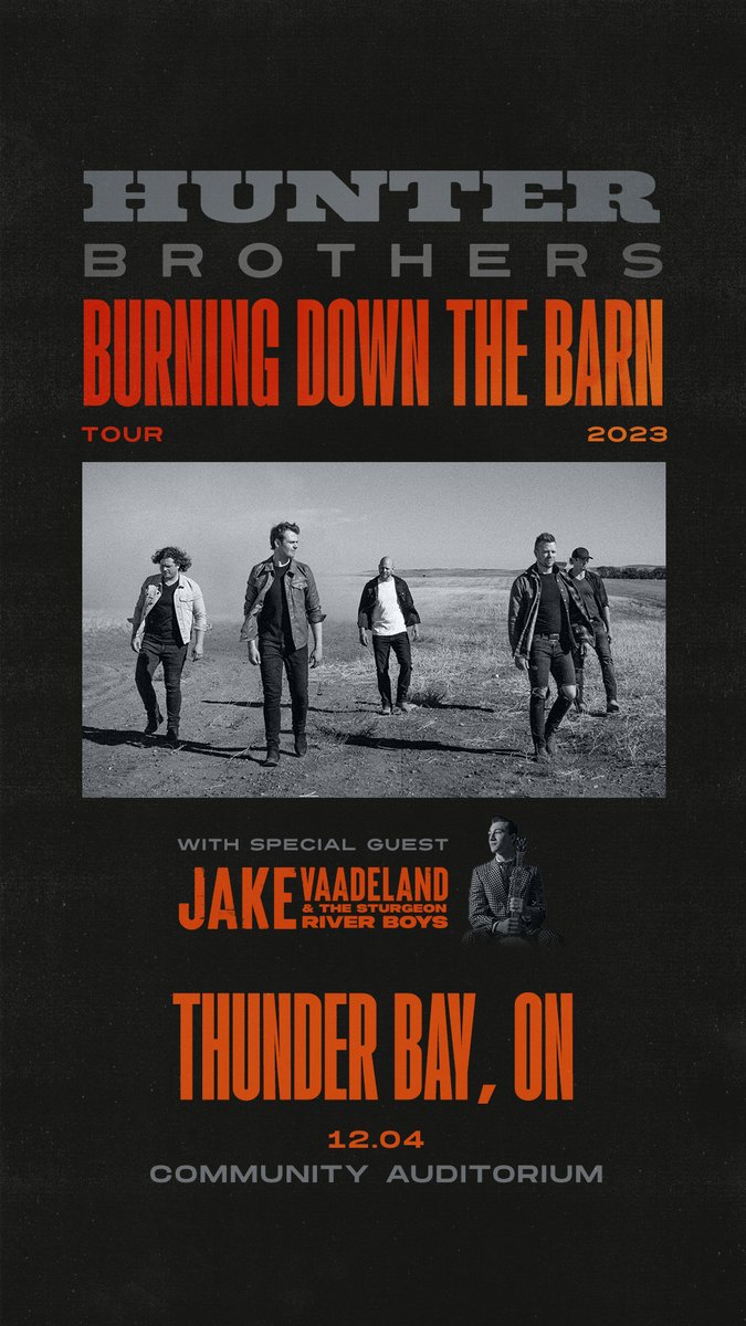 The HUNTER BROTHERS are very pleased to announce that they have added special guest, JAKE VAADELAND &amp; THE STURGEON RIVER BOYS, to their tour which includes their spot at your Thunder Bay Community Auditorium on Monday, December 4. Get your tickets today at ticketmaster.ca