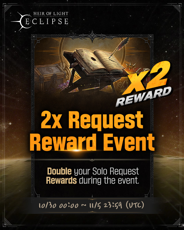 2x Request Reward Event✨

Heirs! Join our 2x Request Reward Event to receive double the rewards!

[Event Period]
⏰ ~ 11/5 23:59 (UTC)

Play now📲 bit.ly/HOL_Eclipse_Tw…

#HOL_Eclipse #Eclipse #Event