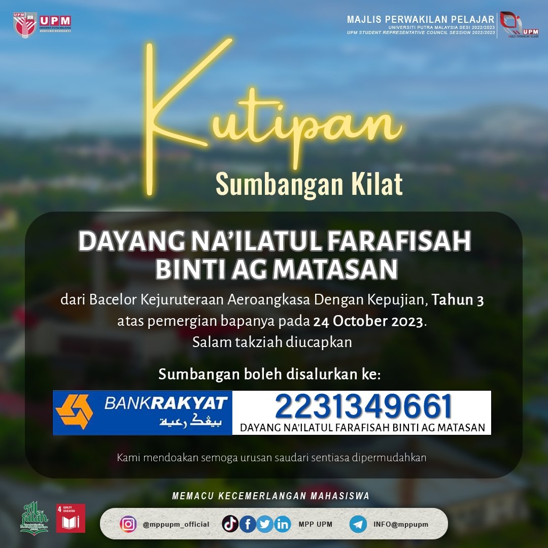 MPPUPMofficial's tweet photo. [ MAKLUMAN MPP UPM SESI 2022/2023 ]

[ MEMOHON SUMBANGAN KILAT ]

Assalamualaikum wbt,
Salam Sejahtera,
Salam We Love UPM.

2231349661
BANK RAKYAT
DAYANG NA'ILATUL FARAFISAH

Sekian, terima kasih.

#WeLoveUpm
#BerilmuBerbakti
#MalaysiaMadani https://t.co/Vm6IQFyKIB