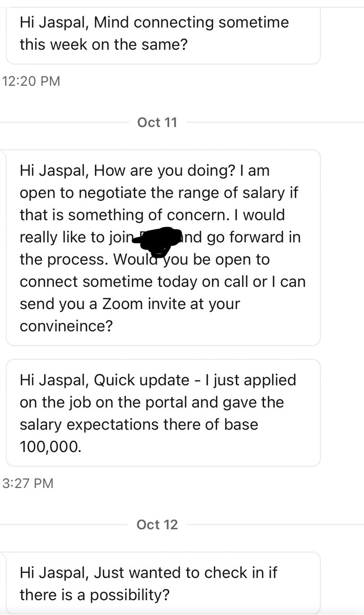 Posted a job on LinkedIn for my team. Dude had my attention for 5 mins while I was going through dms. He fumbled the question while he had me and then I didn't check my LinkedIn dms until today. Had he been straightforward he'd be interviewing.

Life lesson for him I guess
