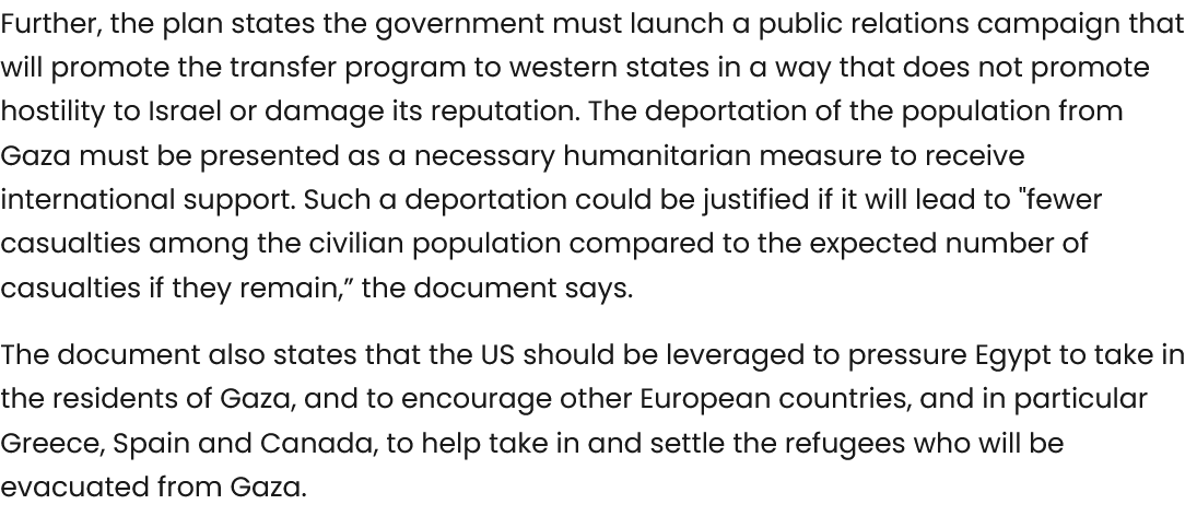 The leaked Israeli intelligence document planning for fullscale ethnic cleansing and removal of 2.4 million people from Gaza--and how to get Western media and governments to agree to it--is chilling: