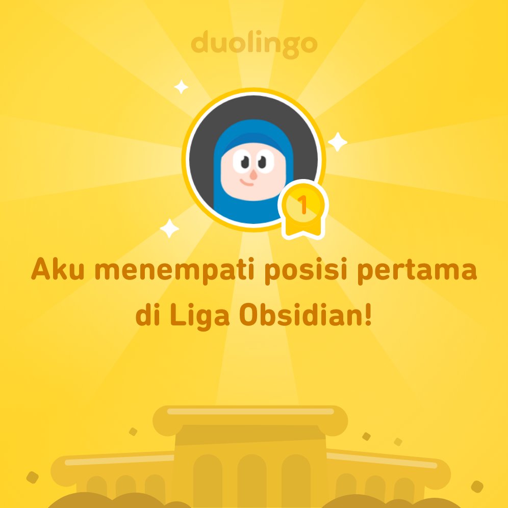 Wohoo... 🎉 Aku menempati posisi pertama di Liga Obsidian @Duolingo!