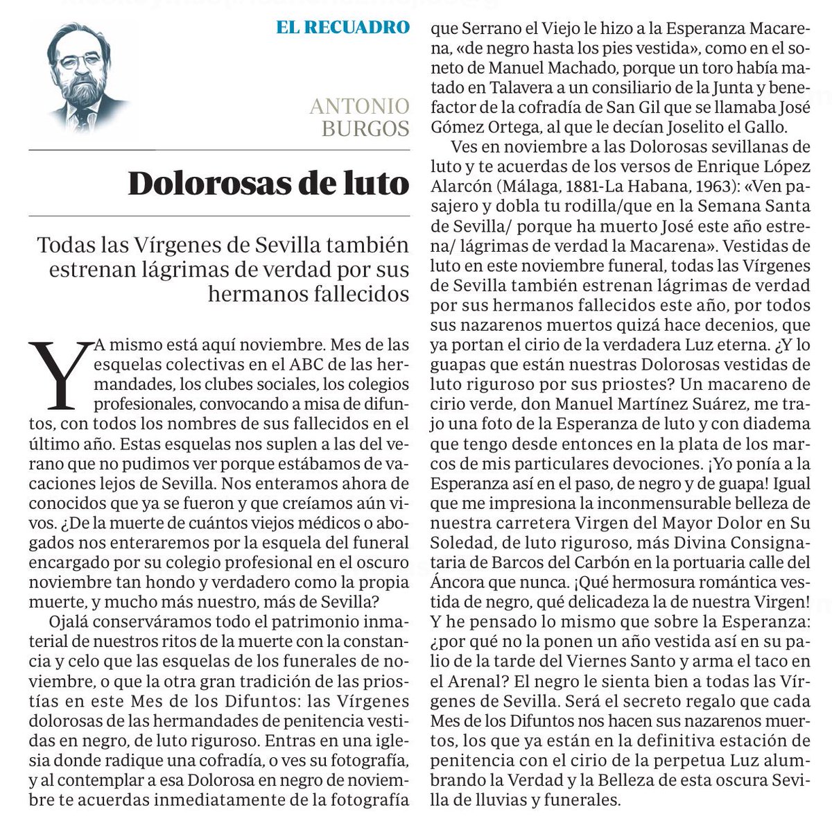 Hoy El Recuadro de <a href="/AbeInfanzon/">Antonio Burgos</a> cita a La Macarena como icono de dolorosa de luto por la muerte de su hermano consiliario Joselito El Gallo.Para los actos del centenario de su muerte en 2020 se desechó la idea de volverla a vestir de luto riguroso,una pena. 
Viva Gallito!