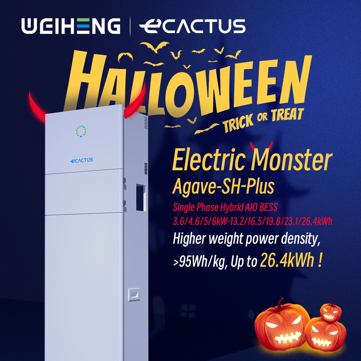 🎃 Trick or Treat! 🎃
This Halloween, meet the WEIHENG Energy Storage and ECACTUS electric monster, Agave-SH-PLUS! It's here to shine with its massive 26.4kWh capacity, ensuring a night of uninterrupted festivities. No tricks, just treats. Happy Halloween! 🕷️👻