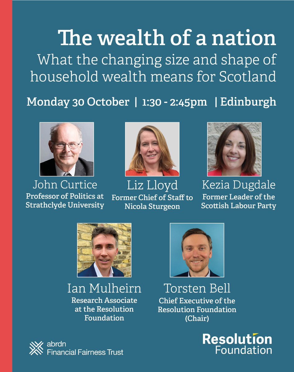 We'll be in Edinburgh this afternoon with @finan_fairness. We'll be discussing what the changing size and shape of household wealth means for Scotland... John Curtice @WhatScotsThink | @eliz_lloyd | @kezdugdale | @ianmulheirn | @TorstenBell