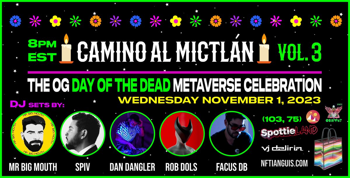 Coming at you this Wednesday Nov. 1, in the metaverse, we bring you #CaminoAlMictlanNFT 🔥💀🌻 

You are invited to join us for our 3rd Day of the Dead celebration, "Camino Al Mictlan," this November 1st at 8 pm EST at <a href="/SpottieWiFi/">SPOTTIE WIFI 🛜</a>'s on <a href="/decentraland/">Decentraland</a> (103, 75).

* Drop a comment