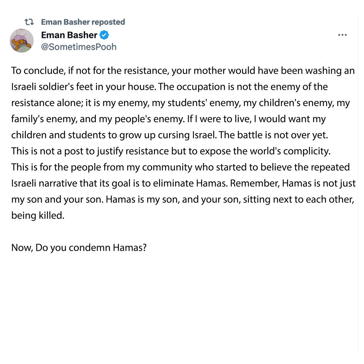 n7ool_91's tweet photo. Eman Basher (@SometimesPooh) a  teacher and a mother of four, shedding light on how the 7th of October  was just an excuse to provoke people's emotions, and how they have been continuously for their whole life denied all basic human rights to live a  normal life. https://t.co/ZKD6W5Cv8z
