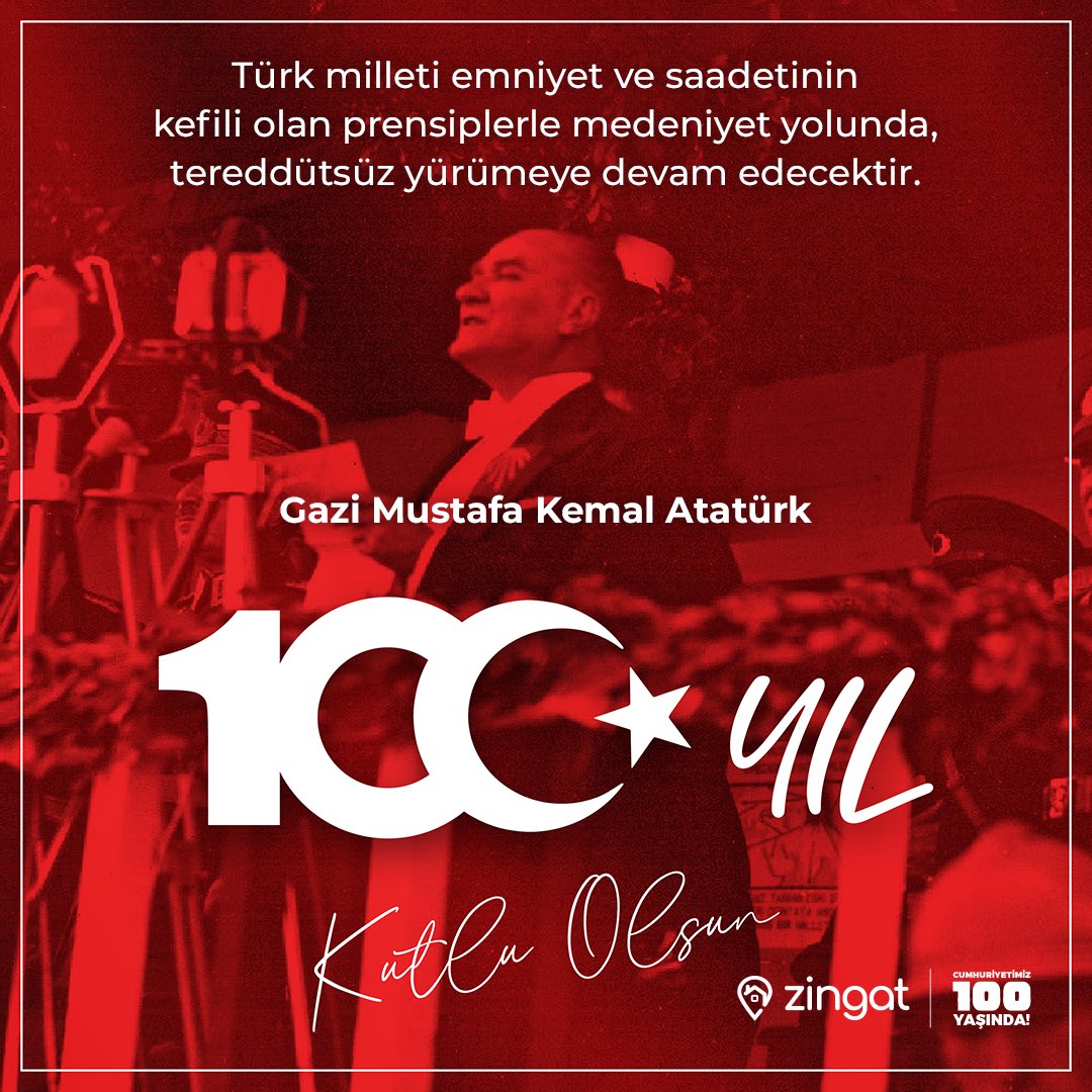 zingatcom's tweet photo. "Türk milleti emniyet ve saadetinin kefili olan prensiplerle medeniyet yolunda, tereddütsüz yürümeye devam edecektir."  Gazi Mustafa Kemal Atatürk  Cumhuriyetimizin 100. yılı kutlu olsun!  #zingat #Cumhuriyetimizin100YılıKutluOlsun #Mustafa_Kemal_Atatürk https://t.co/R3Wtalcb5b