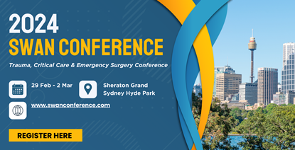 SWAN 2024 Trauma, Critical Care and Emergency Surgery Conference - Sydney Abstract Submissions Close: 1st December 2023 swanconference.com