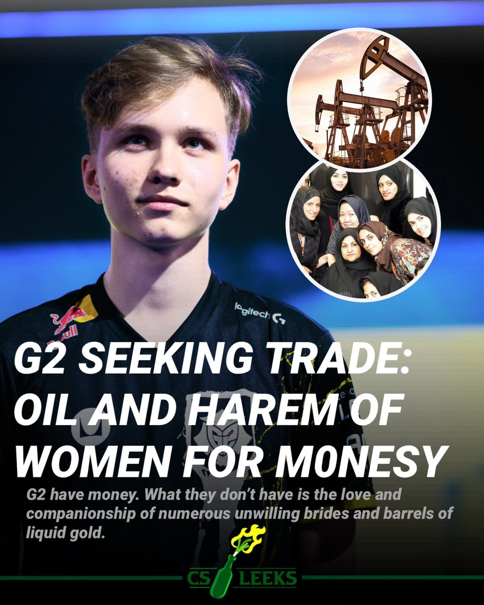 CS2Leeks's tweet image. REPORT: G2 not looking to sell m0NESY for ANY price, instead seeking trade with Saudi owners for petroleum and harem of brides