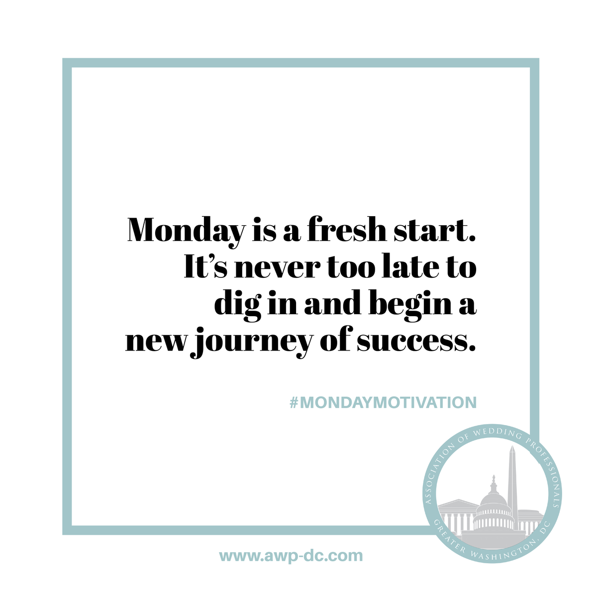 AWP_DC's tweet photo. #MONDAYMOTIVATON ⁣
"Monday is a fresh start. It's never too late to dig in and begin a new journey of success."
.
.
#awpdc #awpmondaymotivation #membermotivation #weddingindustry⁣ #dreambig #dreamscreatethefuture https://t.co/o2WddLrwU5