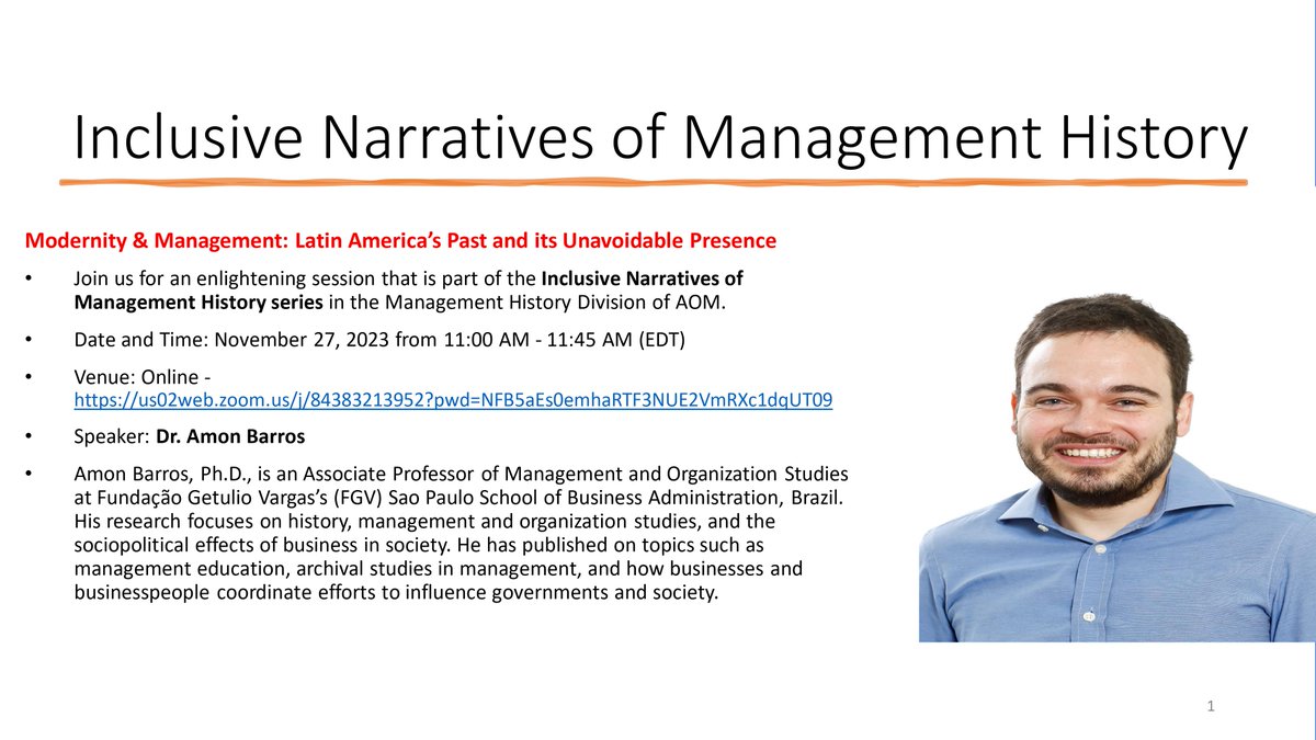 Leon C. Prieto, PhD (@leoncprieto) on Twitter photo 📢 Inclusive Narratives of Management History <a href="/mh_aom/">AoM MH Division</a>
We're delighted to present a session entitled, "Modernity & Management: Latin America’s Past and its Unavoidable Presence"
11/27/23, from 11:00 AM - 11:45 AM (EDT)
via Zoom: us02web.zoom.us/j/84383213952?…
🎤 Speaker: <a href="/amonbarros/">Amon Barros</a> 📢 Inclusive Narratives of Management History <a href="/mh_aom/">AoM MH Division</a>
We're delighted to present a session entitled, "Modernity & Management: Latin America’s Past and its Unavoidable Presence"
11/27/23, from 11:00 AM - 11:45 AM (EDT)
via Zoom: us02web.zoom.us/j/84383213952?…
🎤 Speaker: <a href="/amonbarros/">Amon Barros</a>