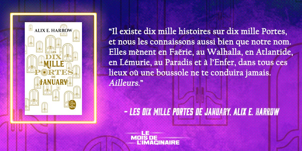 Selon January Ruddy, il n’y a qu’une façon de s’échapper de sa propre histoire : c’est de se faufiler dans celle de quelqu’un d’autre grâce à une des Dix Milles Portes…
Vous voulez tenter l'expérience ? Rendez-vous dans Les dix mille portes de January d'Alix E. Harrow !🚪
