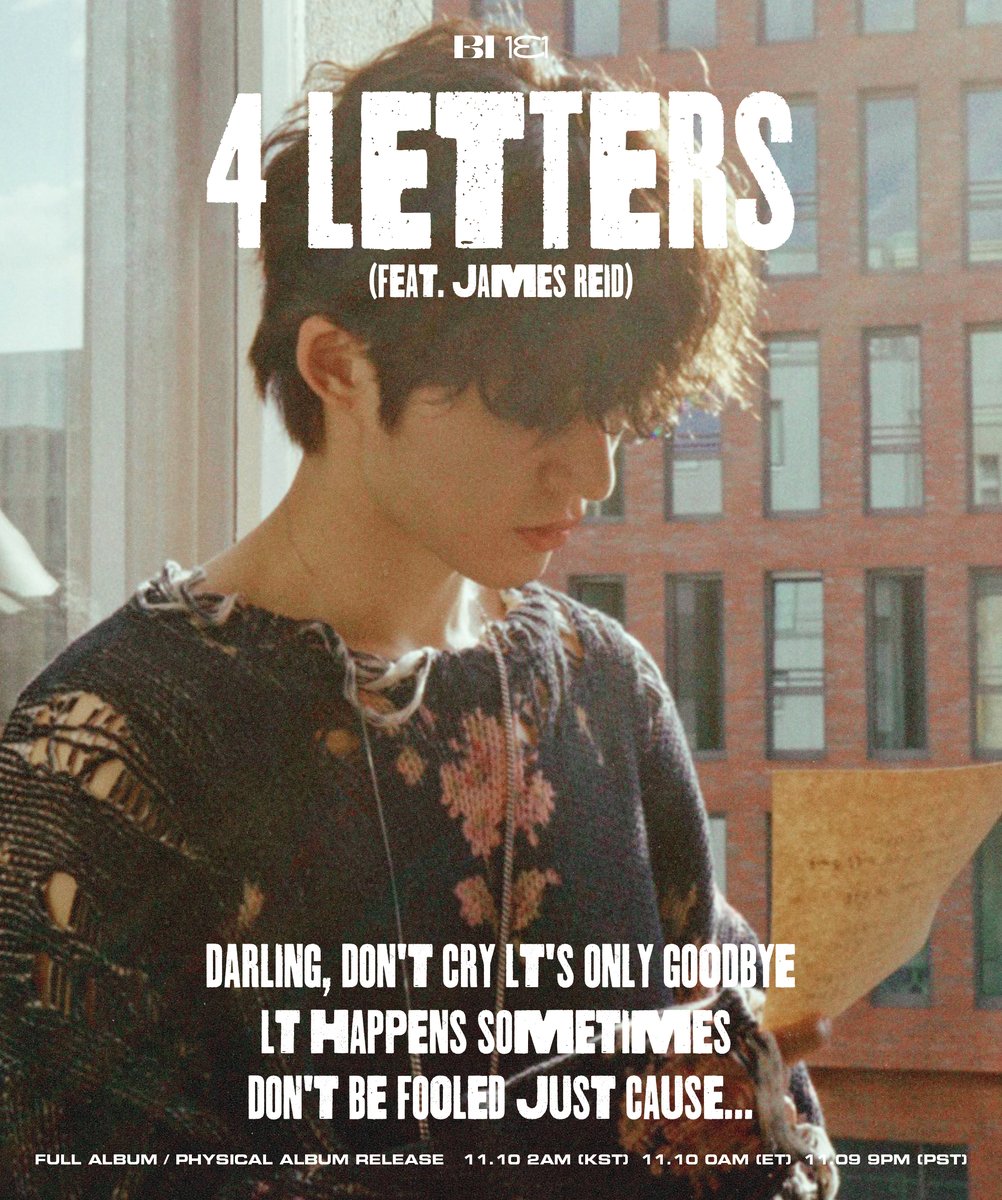 BI_131official's tweet image. B.I GLOBAL EP &amp;lt;Love or Loved Part.2&amp;gt;
Tr.2 ‘4 Letters (Feat. James Reid)’ 

LYRIC POSTER #1

💿FULL ALBUM RELEASE
11.10 2PM (KST) / 11.10 0AM (ET) / 11.09 9PM (PST)

#BI #비아이 #131LABEL