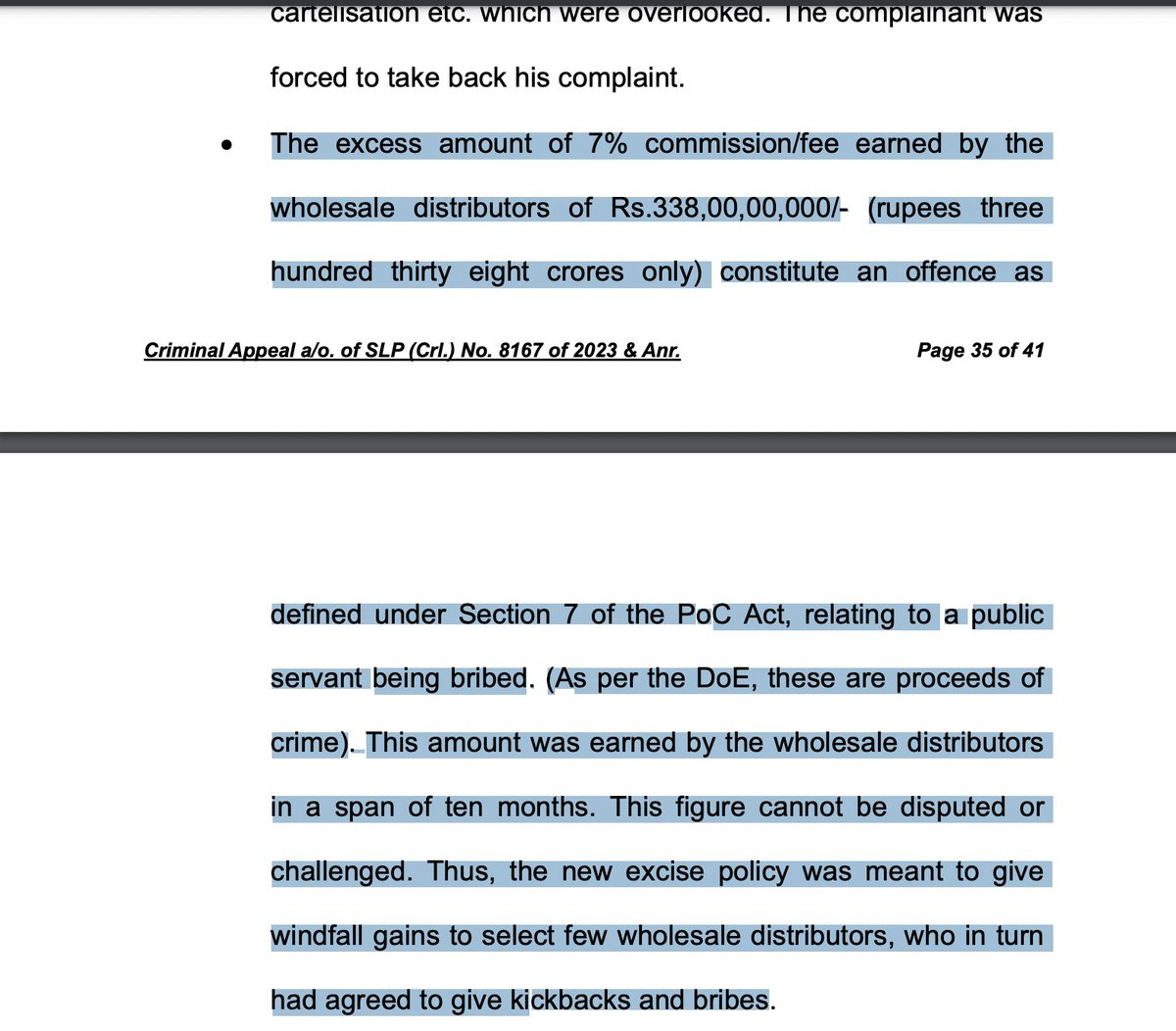 However, the Court says that the allegations of CBI/ED that certain liquor wholesale distributors made profits of Rs 338 crores and that the new excise policy was meant to give windfall gains to a select few distributors, who agreed to give bribes, was tentatively established.