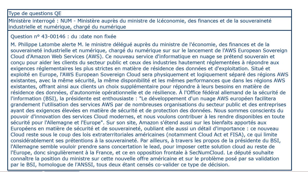 Suite aux annonces <a href="/AWS/">Amazon Web Services</a> d'un prétendu cloud "européen" et "souverain", adoubé par le BSI allemand, ma question de fin de semaine dernière au Ministre sur la position française 👇
<a href="/SouveraineTech/">Souveraine Tech</a> <a href="/tariqkrim/">Tariq KRIM</a> <a href="/JNdeGALZAIN/">Jean-Noël de GALZAIN</a> <a href="/reesmarc/">marc rees</a> @ContexteNum <a href="/eaTechEU/">Euractiv Technology</a>