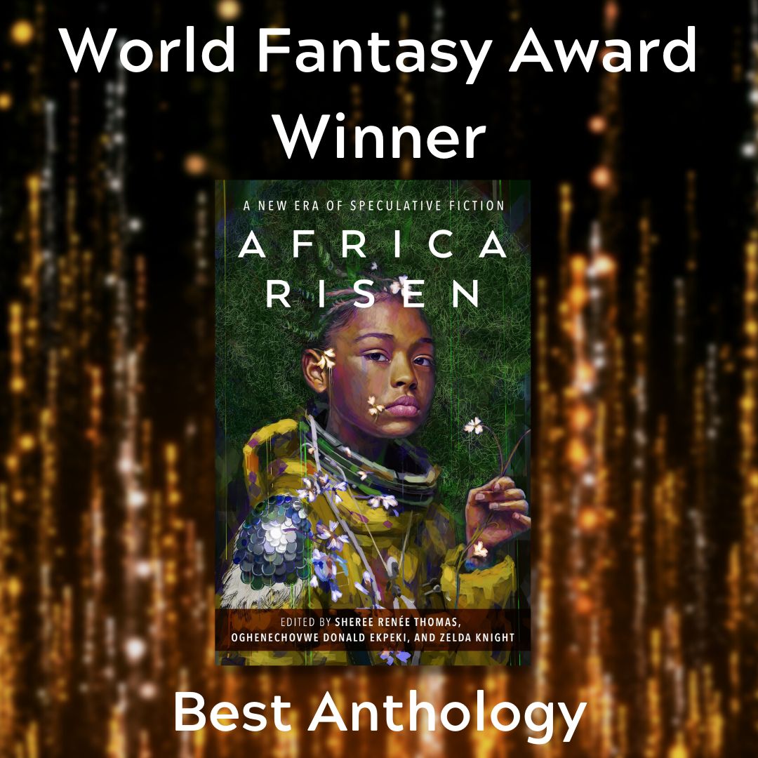 Tordotcom Publishing (@tordotcompub) on Twitter photo Africa Risen won the World Fantasy Award for Best Anthology! Congratulations to <a href="/blackpotmojo/">Sheree Renée Thomas 2024 Ignyte Award Winner</a>, <a href="/Penprince_/">Oghenechovwe Donald Ekpeki</a>, @AuthorZKnight, and all of the contributors!🎉🎉
wfc2023.org/2022-world-fan… Africa Risen won the World Fantasy Award for Best Anthology! Congratulations to <a href="/blackpotmojo/">Sheree Renée Thomas 2024 Ignyte Award Winner</a>, <a href="/Penprince_/">Oghenechovwe Donald Ekpeki</a>, @AuthorZKnight, and all of the contributors!🎉🎉
wfc2023.org/2022-world-fan…