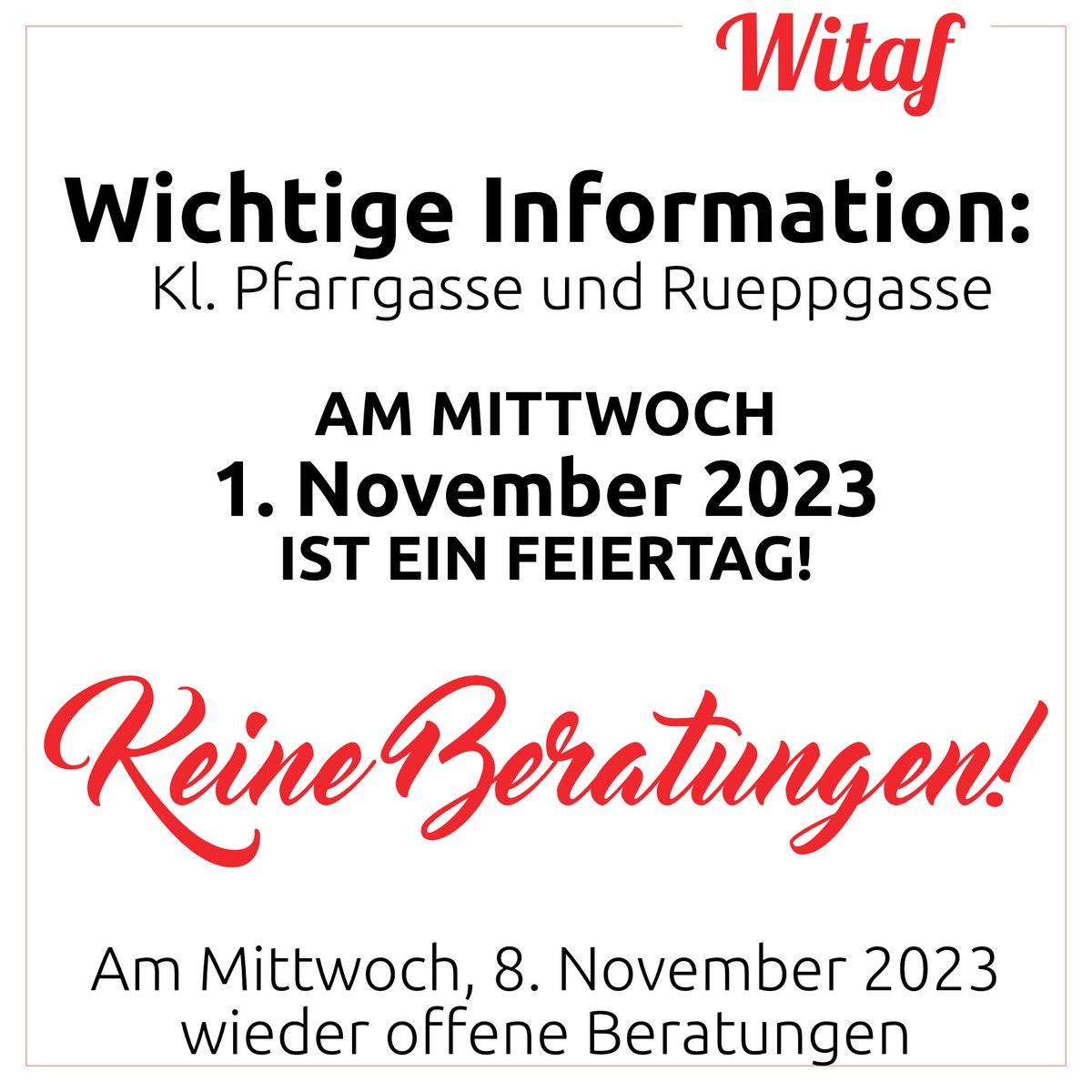 𝗪𝗶𝗰𝗵𝘁𝗶𝗴𝗲 𝗜𝗻𝗳𝗼𝗿𝗺𝗮𝘁𝗶𝗼𝗻: Am Mittwoch, 1. November 2023 ist ein Feiertag 
𝗞𝗘𝗜𝗡𝗘 𝗕𝗘𝗥𝗔𝗧𝗨𝗡𝗚𝗘𝗡 𝗜𝗡 𝗗𝗘𝗥 𝗥𝗨𝗘𝗣𝗣𝗚𝗔𝗦𝗦𝗘 𝗨𝗡𝗗 𝗞𝗟.𝗣𝗙𝗔𝗥𝗥𝗚𝗔𝗦𝗦𝗘
Am Mittwoch, 8. November 2023 wieder offene Beratungen.