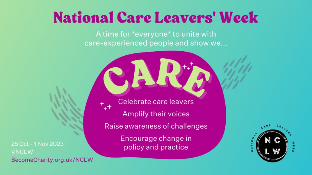 During National Care Leavers’ Week, we are asking you to CARE! 

🎉 Celebrate care leavers
📣 Amplify their voices
⚠️ Raise awareness of challenges 
🤝 Encourage change in policy and practice

Get involved with the #NCLW acronym and CARE theme 👇